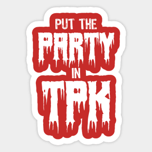 Put the Party in TPK Sticker